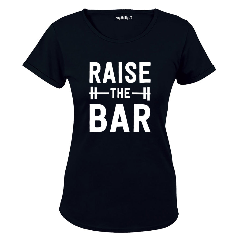 Raise The BAR - Ladies - T-Shirt - BuyAbility