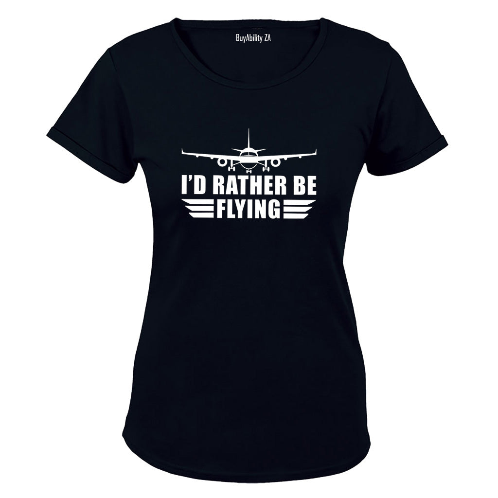 I'd Rather Be Flying - Ladies - T-Shirt