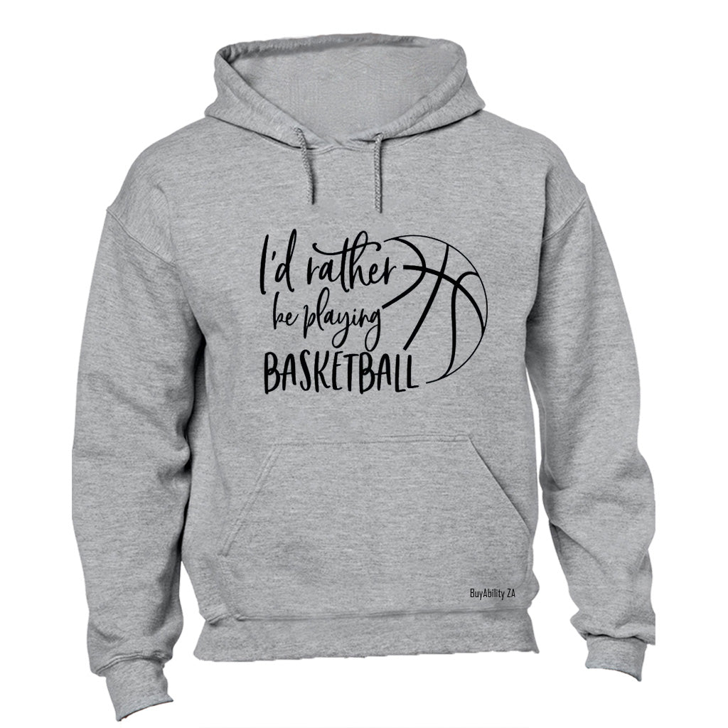 Rather Be Playing Basketball - Hoodie - BuyAbility South Africa