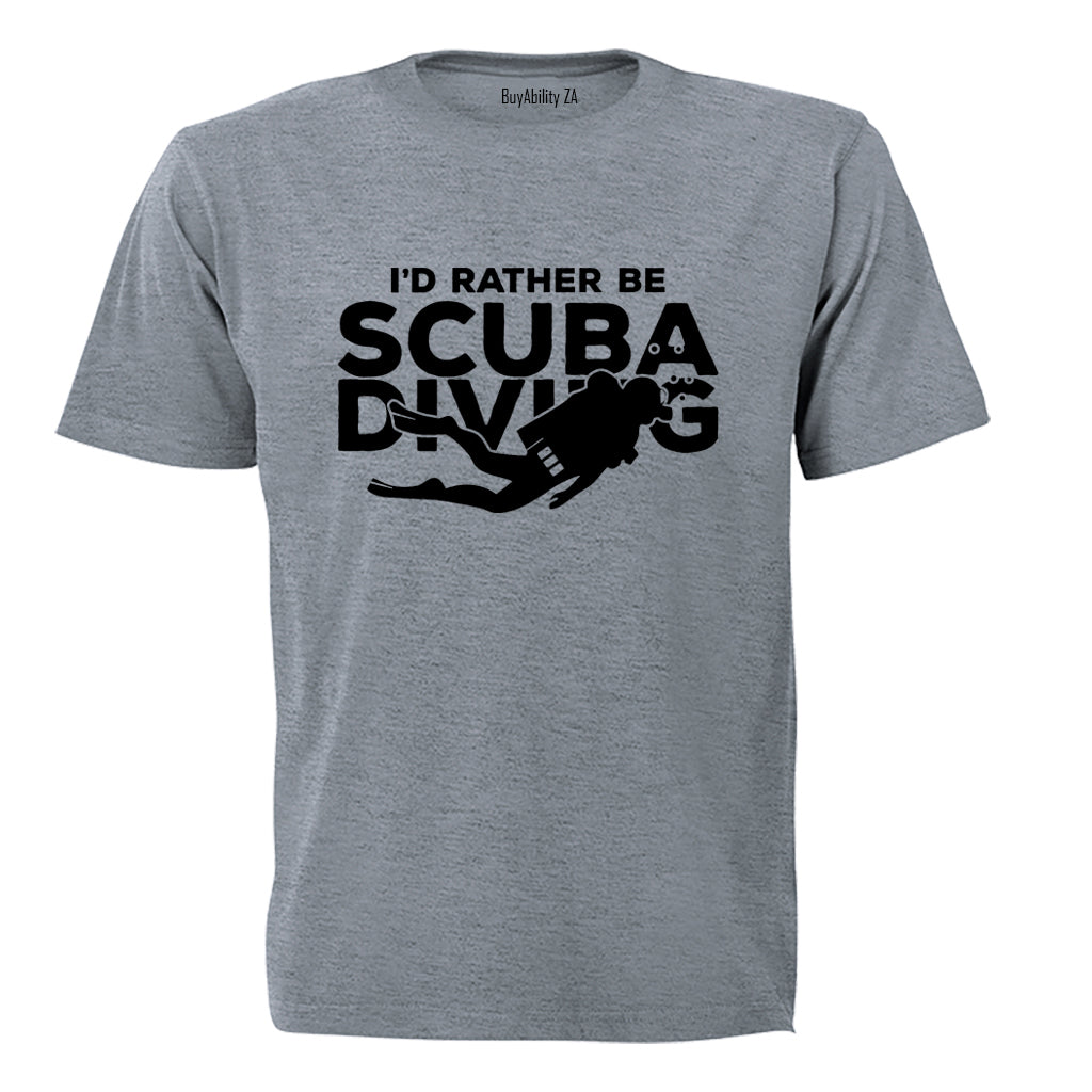 I'd Rather Be Scuba Diving - Adults - T-Shirt
