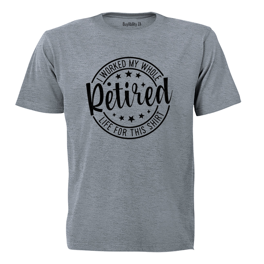 Retired - For This Shirt - Adults - T-Shirt - BuyAbility South Africa