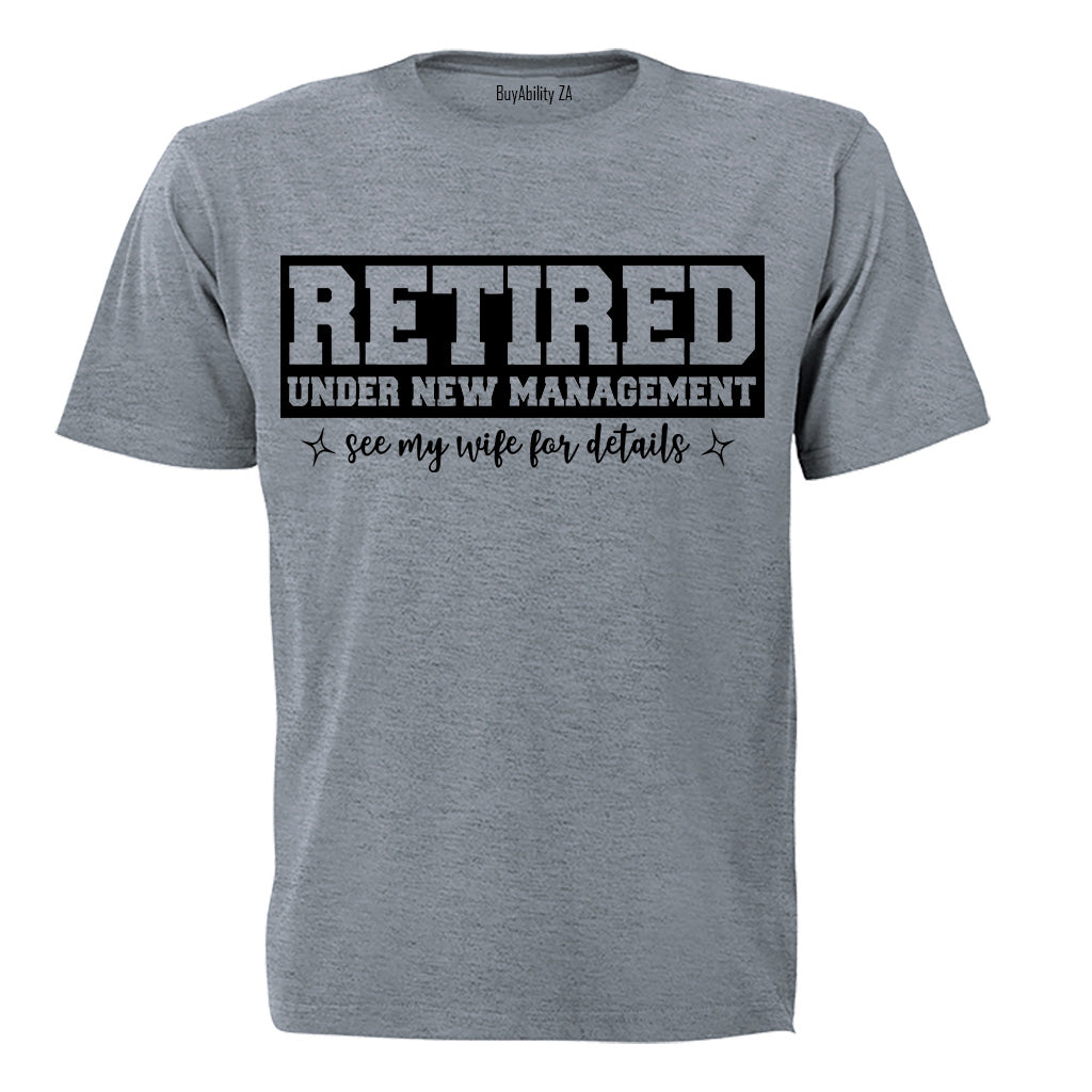 Retired, Under New Management - Adults - T-Shirt