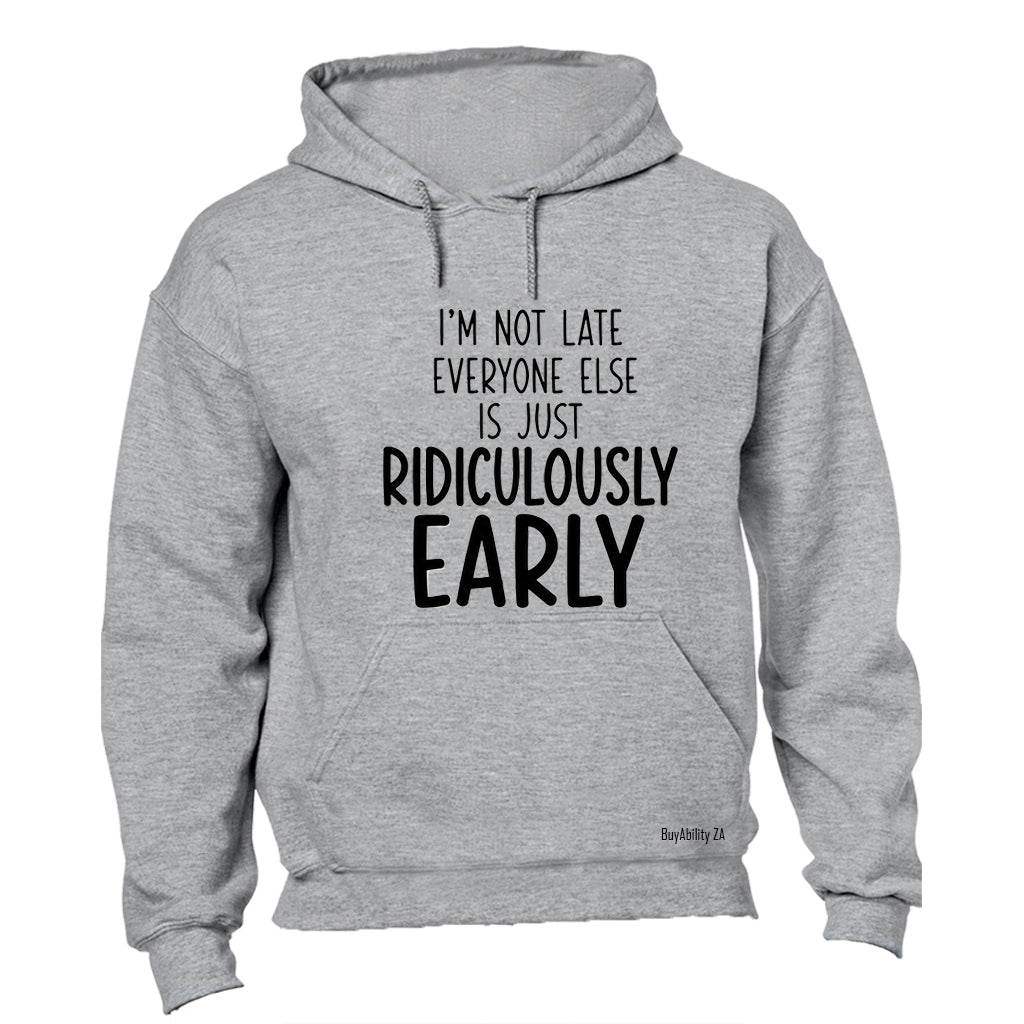 Ridiculously Early - Hoodie