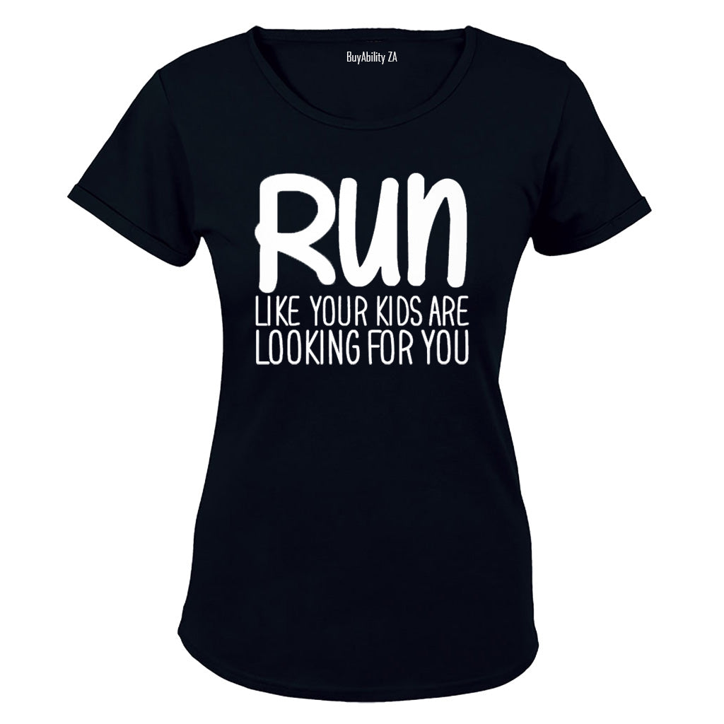 RUN - Like Your Kids Are Looking For You - Ladies - T-Shirt