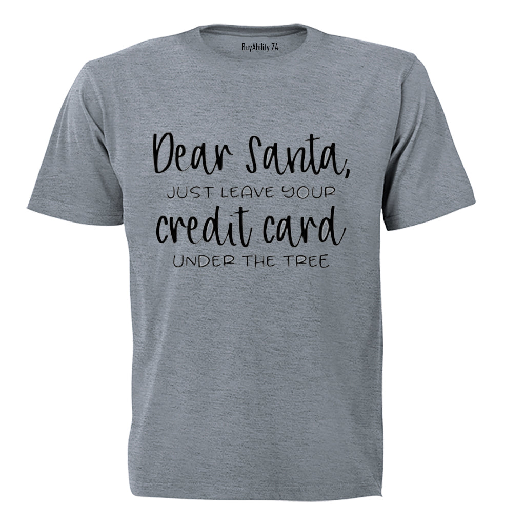 Santa, Leave Your Credit Card - Christmas - Adults - T-Shirt