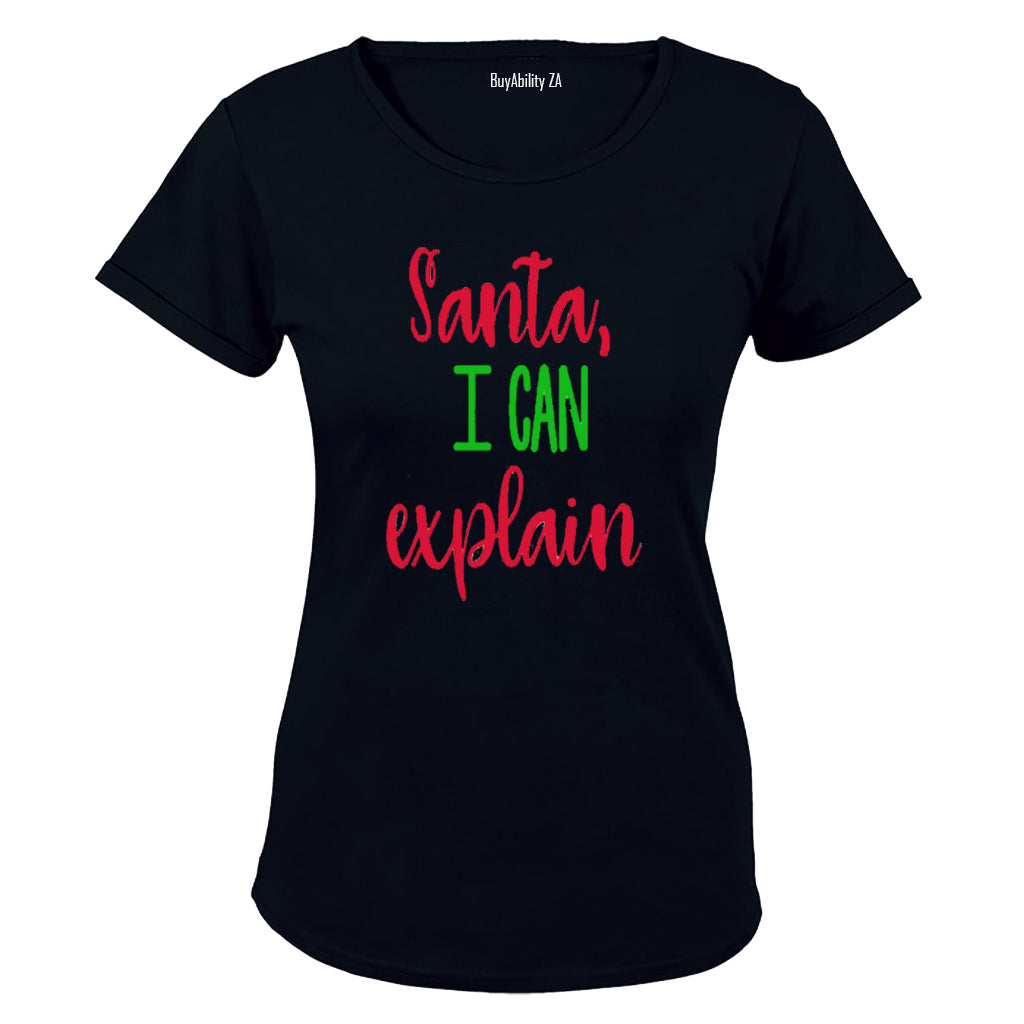 Santa, I can Explain! - Ladies - T-Shirt