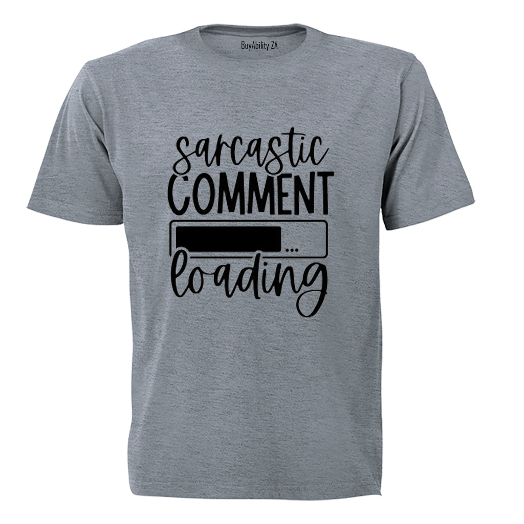 Sarcastic Comment Loading - Adults - T-Shirt - BuyAbility South Africa