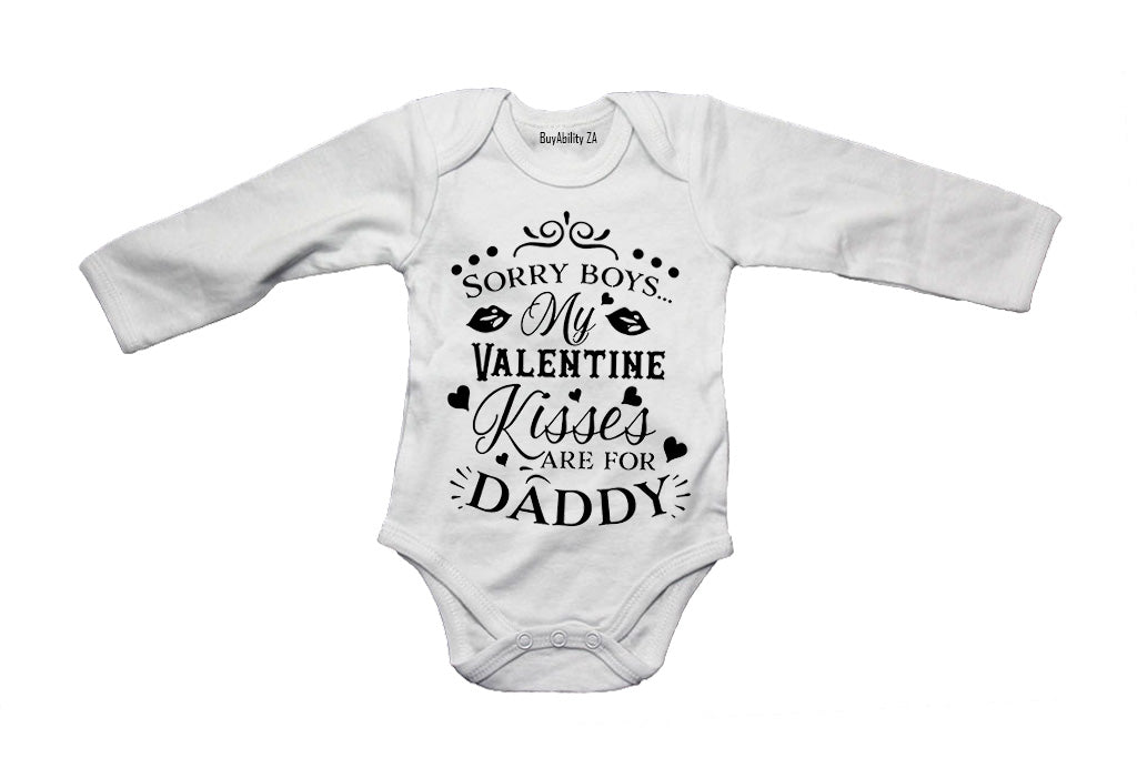 Sorry Boys, my Valentine's Kisses are for Daddy! - Baby Grow