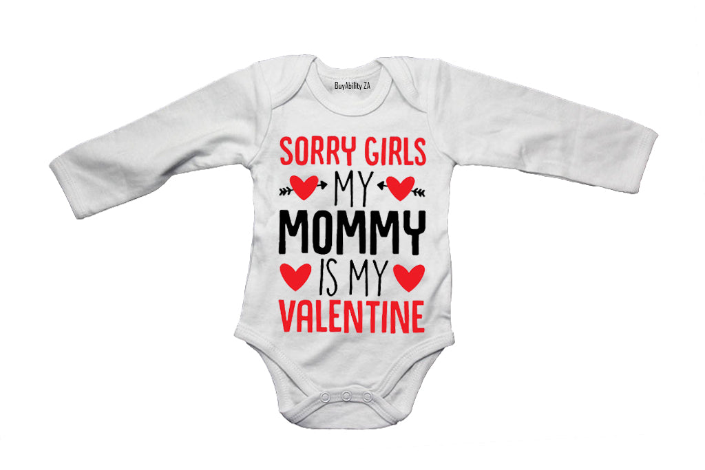 Sorry Girls, Mommy is my Valentine - Baby Grow