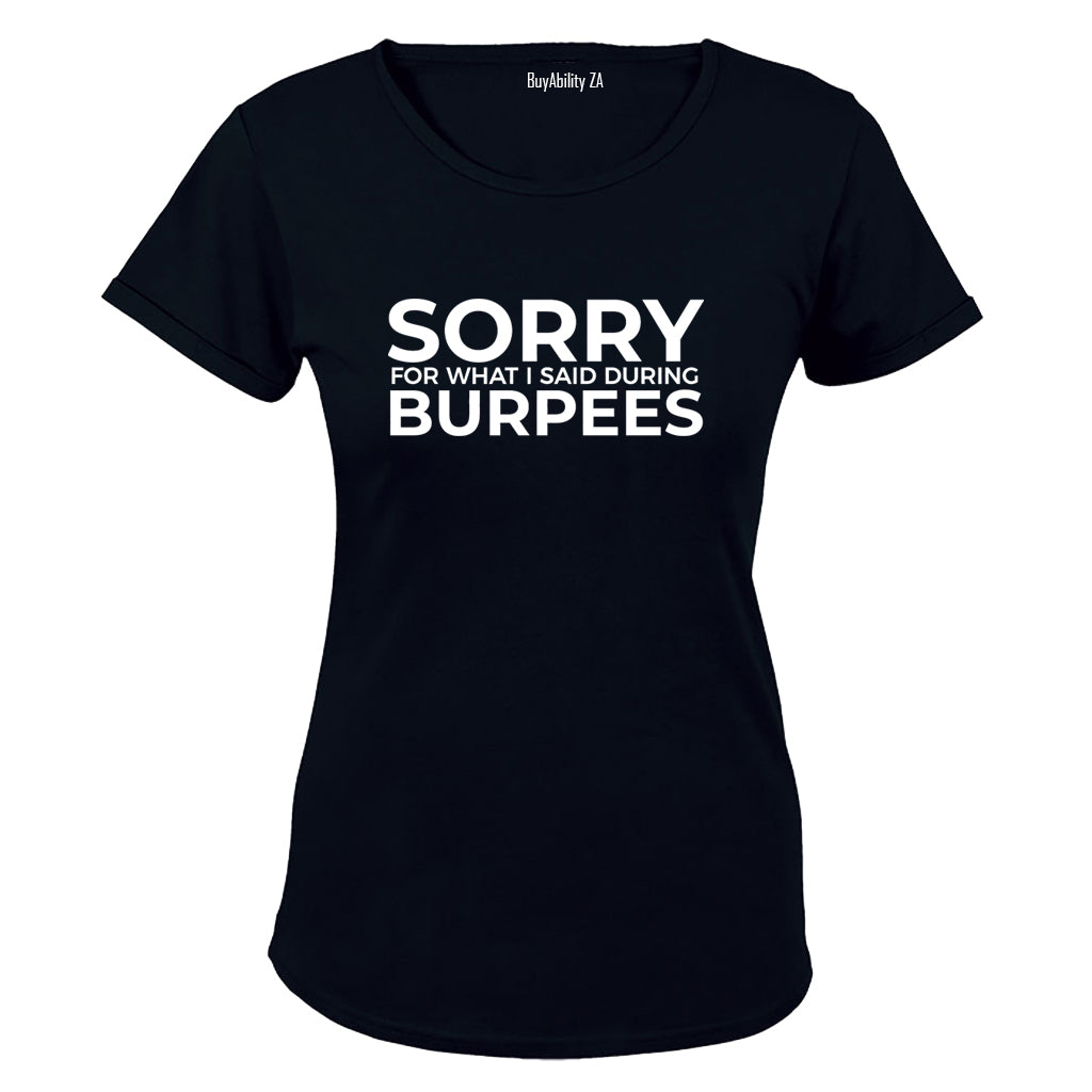 Sorry For What I Said - Burpees - Ladies - T-Shirt - BuyAbility