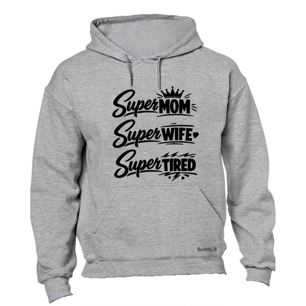 Super Mom Tired - Hoodie - BuyAbility South Africa
