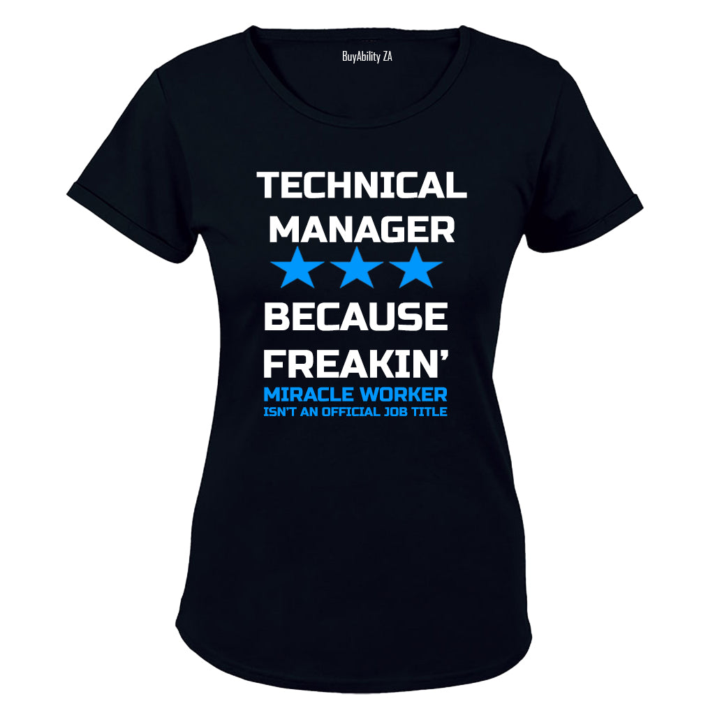 Technical Manager - Because Freakin' Miracle Worker isn't an official Job Title! - Ladies - T-Shirt