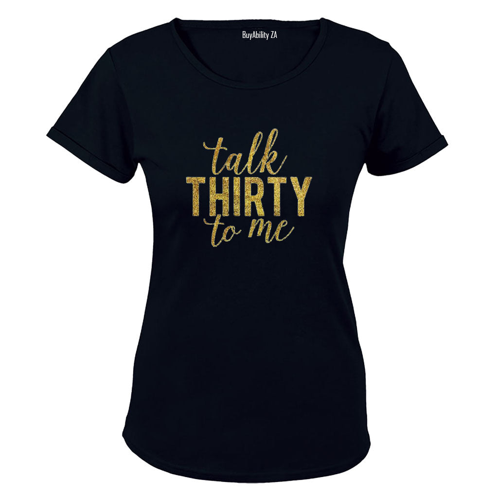 Talk Thirty To Me - Ladies - T-Shirt