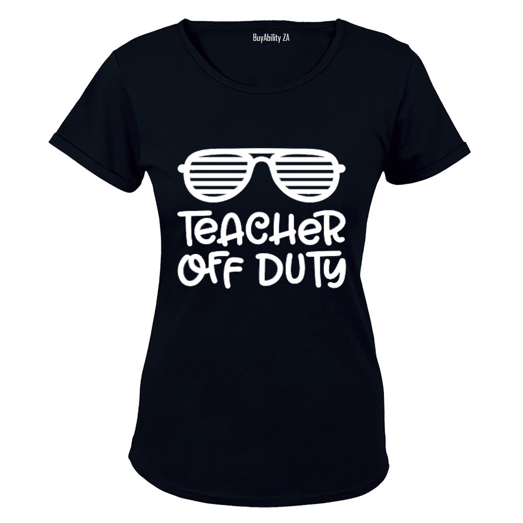 Teacher Off Duty! - Ladies - T-Shirt