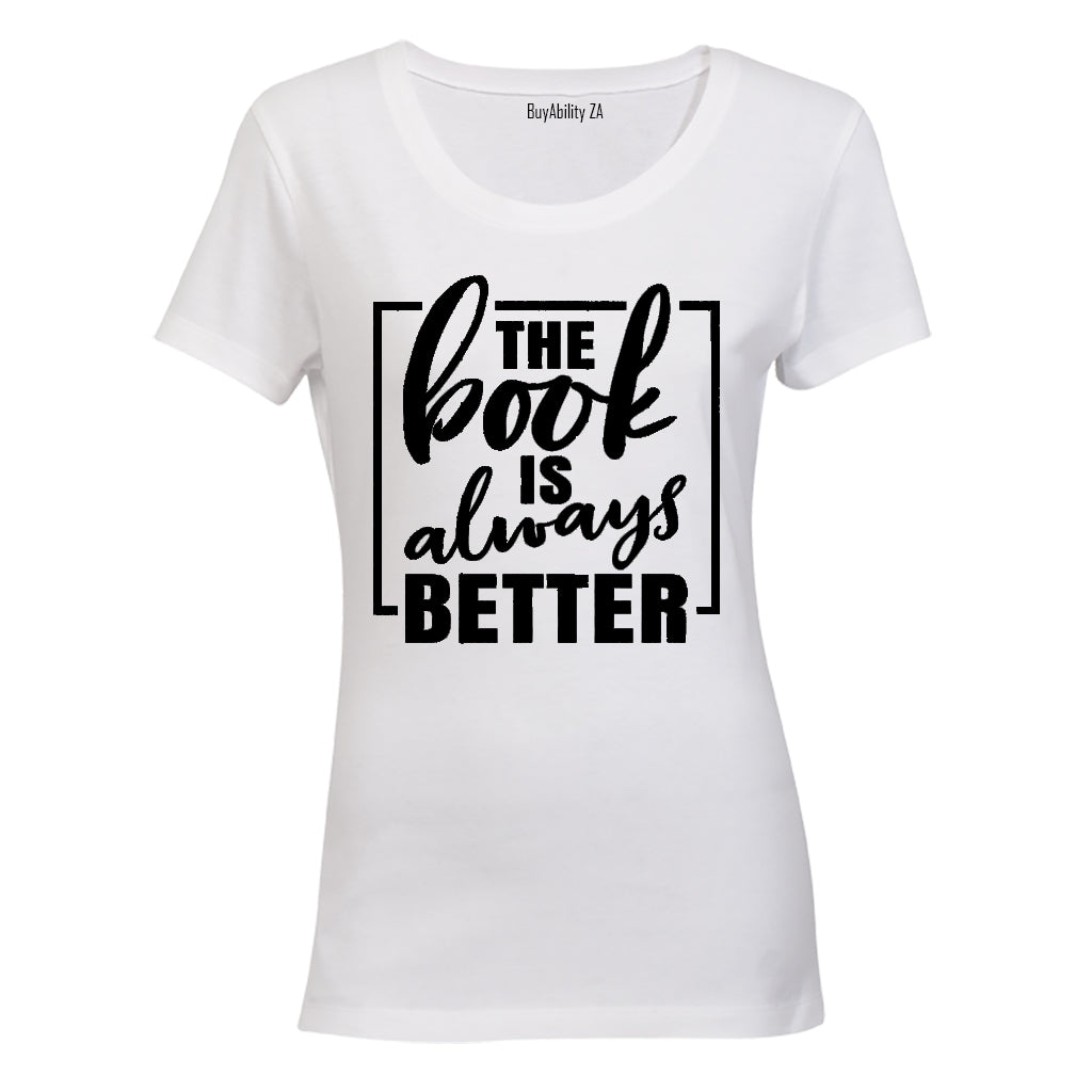 The Book is Always Better - Ladies - T-Shirt