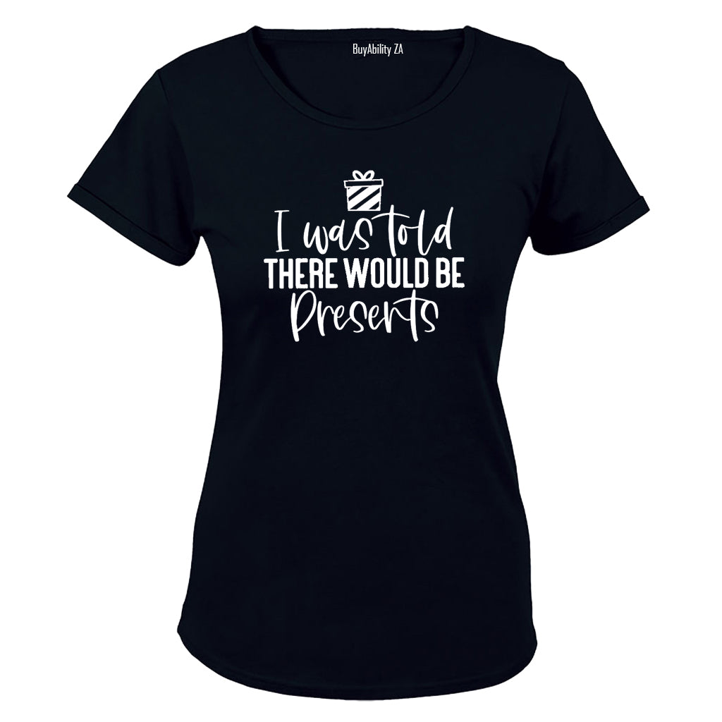 There Would Be Presents - Christmas - Ladies - T-Shirt