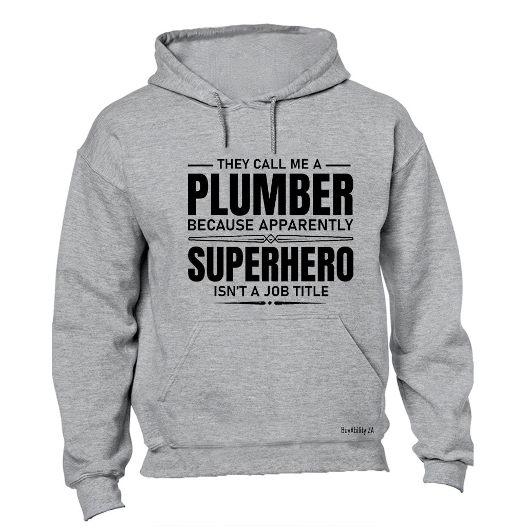 They Call Me A Plumber - Hoodie - BuyAbility South Africa
