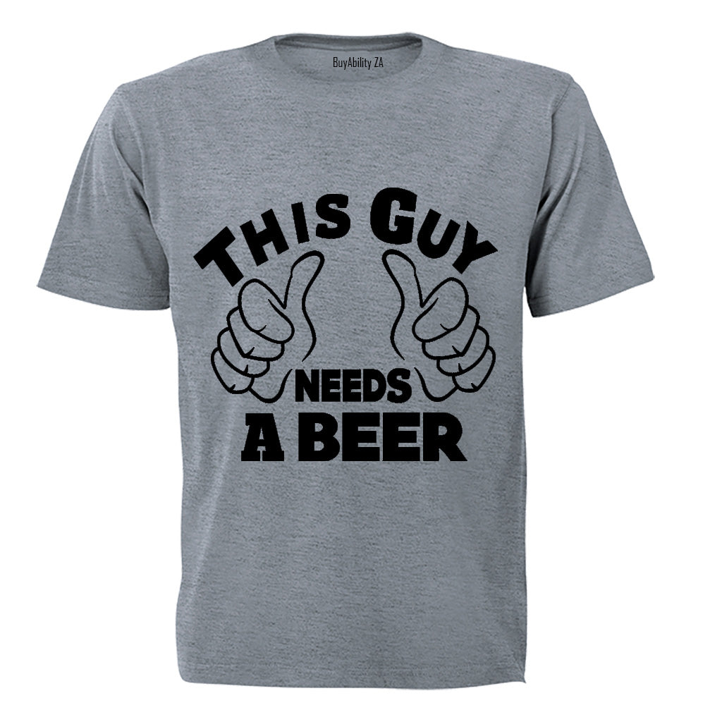 This Guy Needs a Beer - Adults - T-Shirt