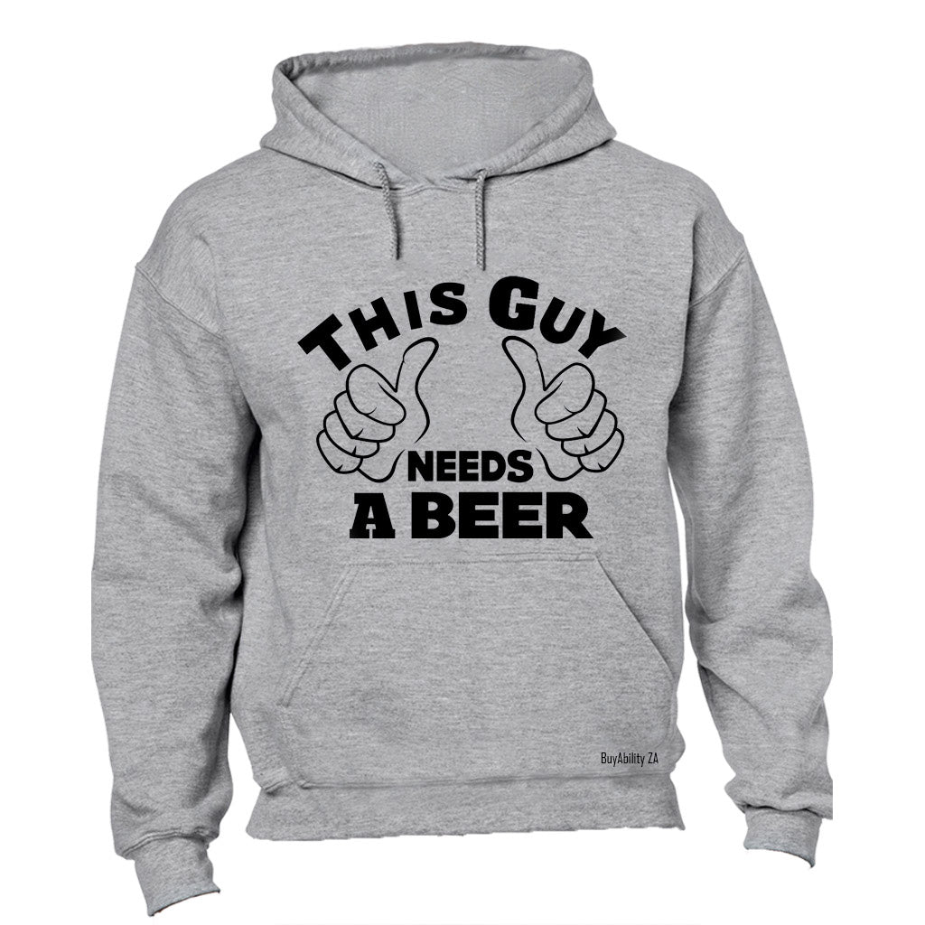 This Guy Needs a Beer - Hoodie