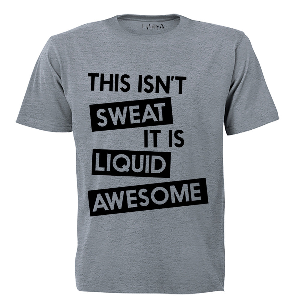 This Isn't Sweat - Adults - T-Shirt