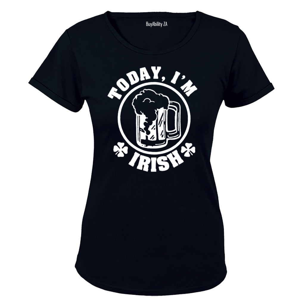 Today, I'm IRISH! - Ladies - T-Shirt