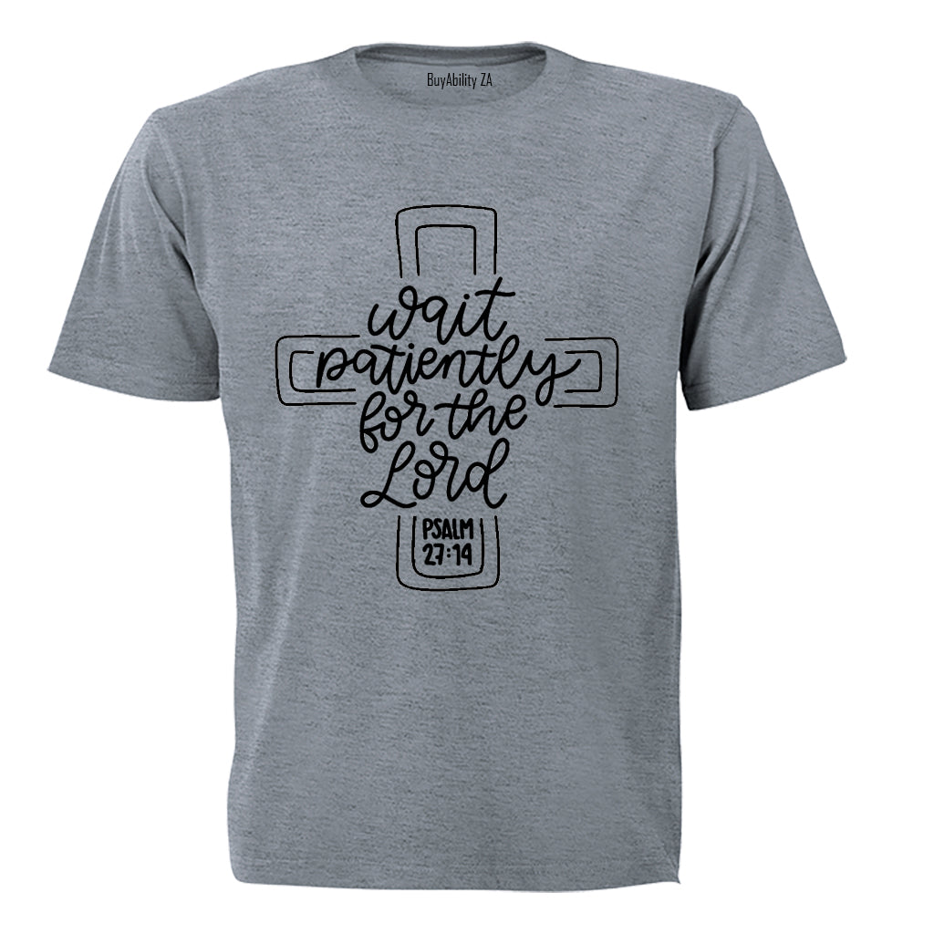 Wait Patiently For The Lord - Adults - T-Shirt