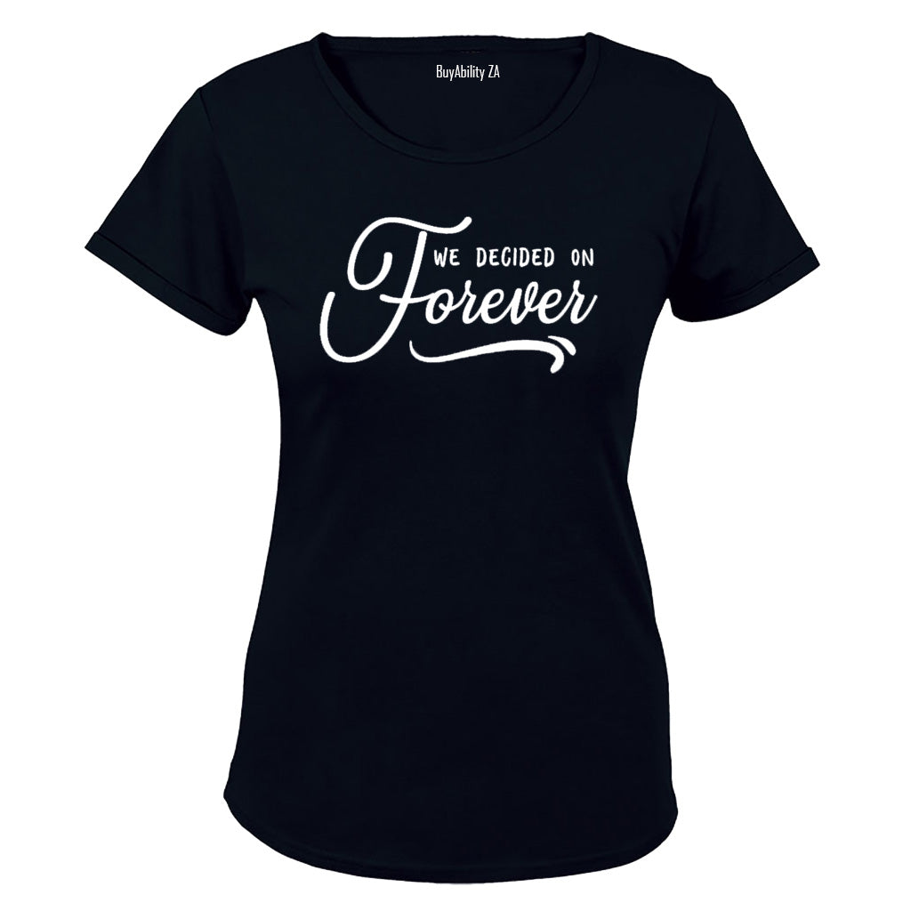 We Decided on Forever - Ladies - T-Shirt