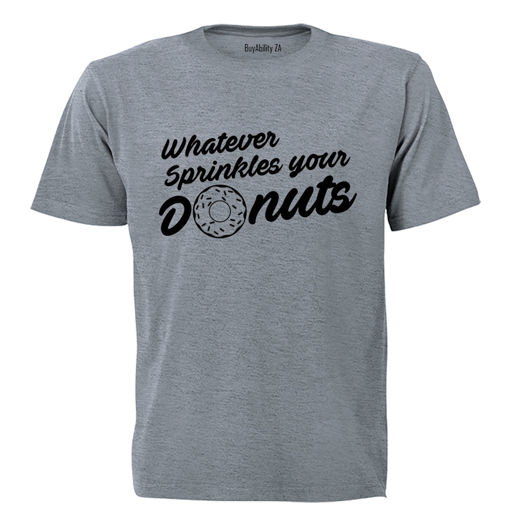 Whatever Sprinkles Your Donuts! - Adults - T-Shirt