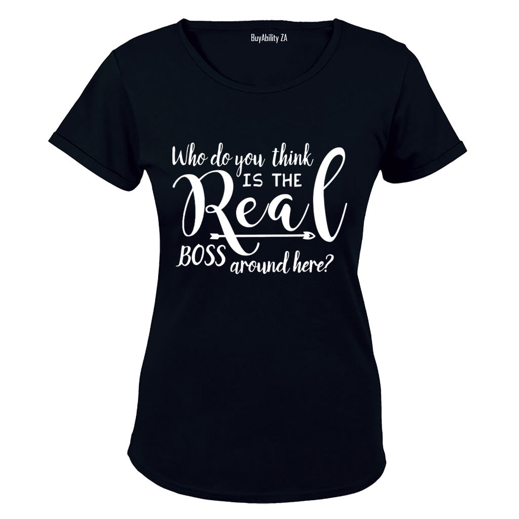 Who Do You Think The Real Boss Is? - Ladies - T-Shirt
