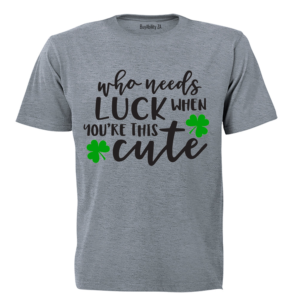 Who Needs Luck - St. Patricks Day - Kids T-Shirt