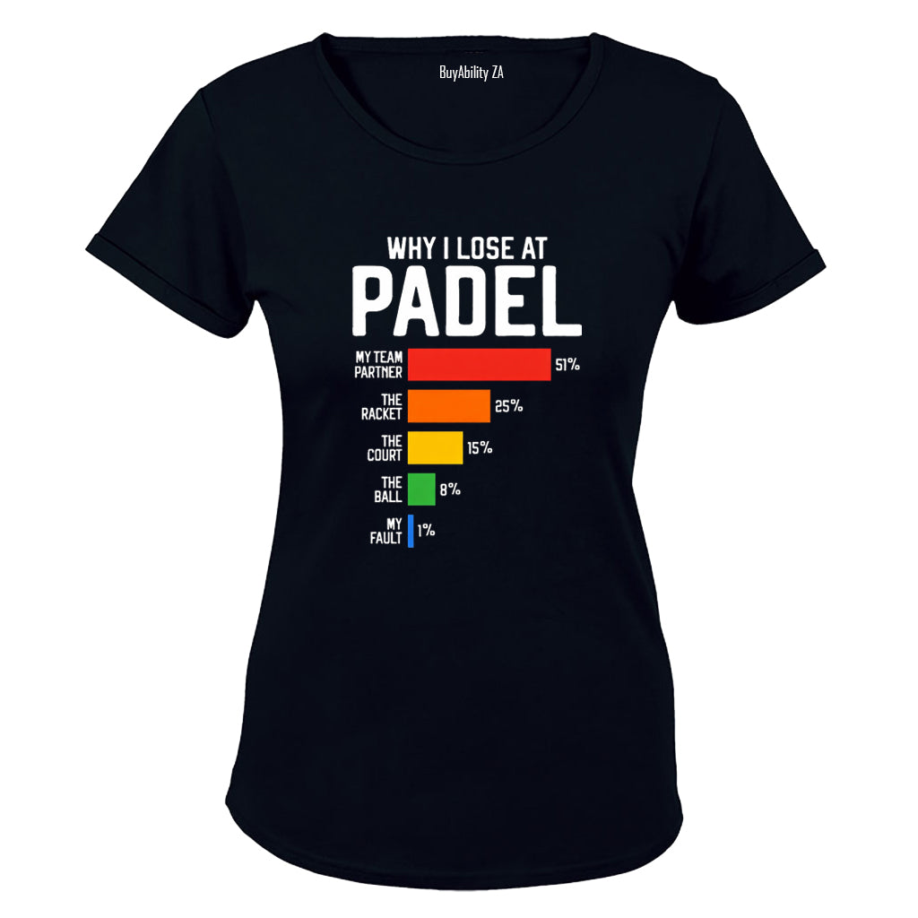 Why I Lose At Padel - Ladies - T-Shirt - BuyAbility South Africa