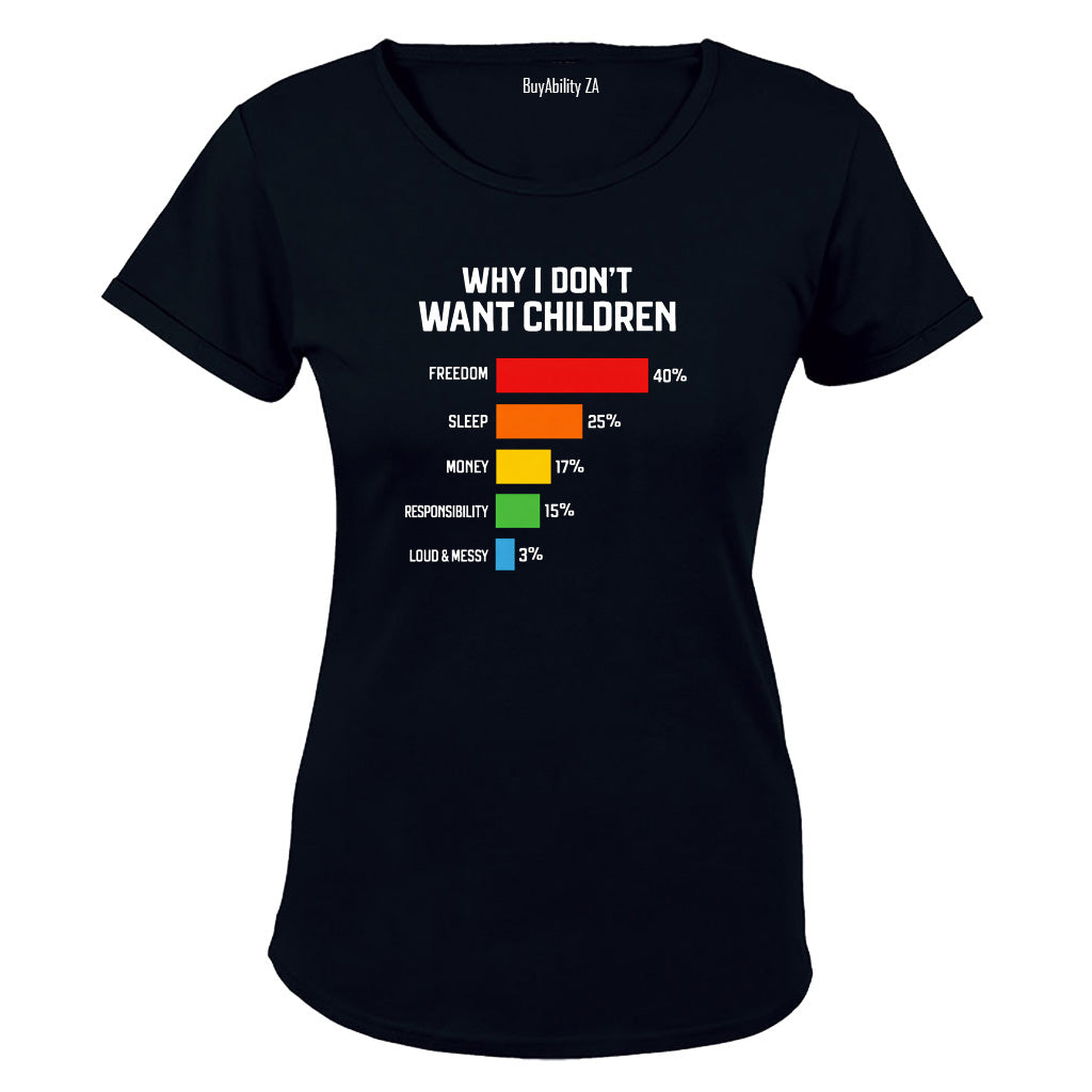 Why I Don't Want Children - Ladies - T-Shirt - BuyAbility South Africa