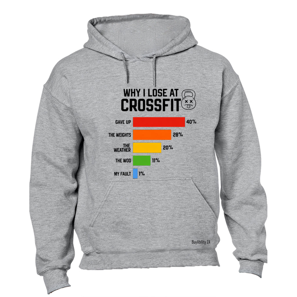 Why My Lose At Crossfit - Hoodie - BuyAbility South Africa