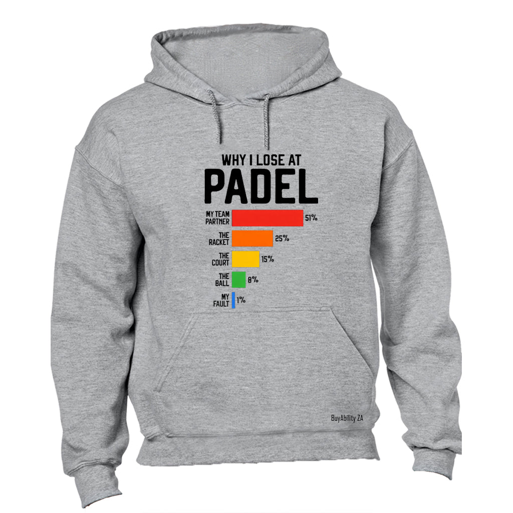 Why My Lose At Padel - Hoodie - BuyAbility South Africa
