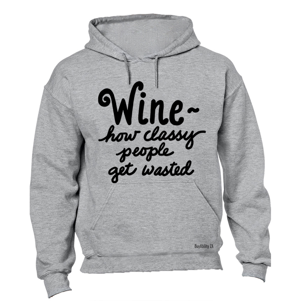 Wine - How Classy People - Hoodie