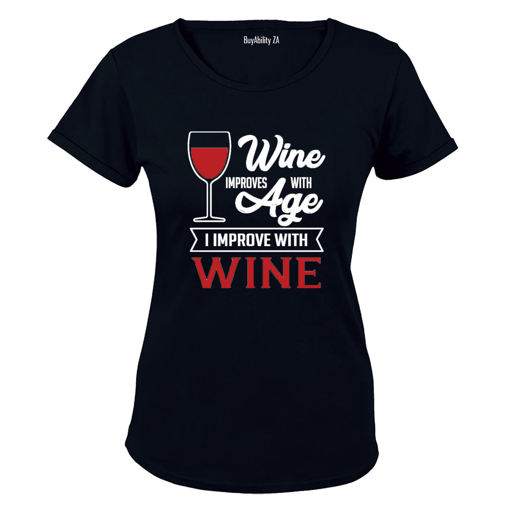 Wine Improves with Age - I Improve with Wine! - Ladies - T-Shirt