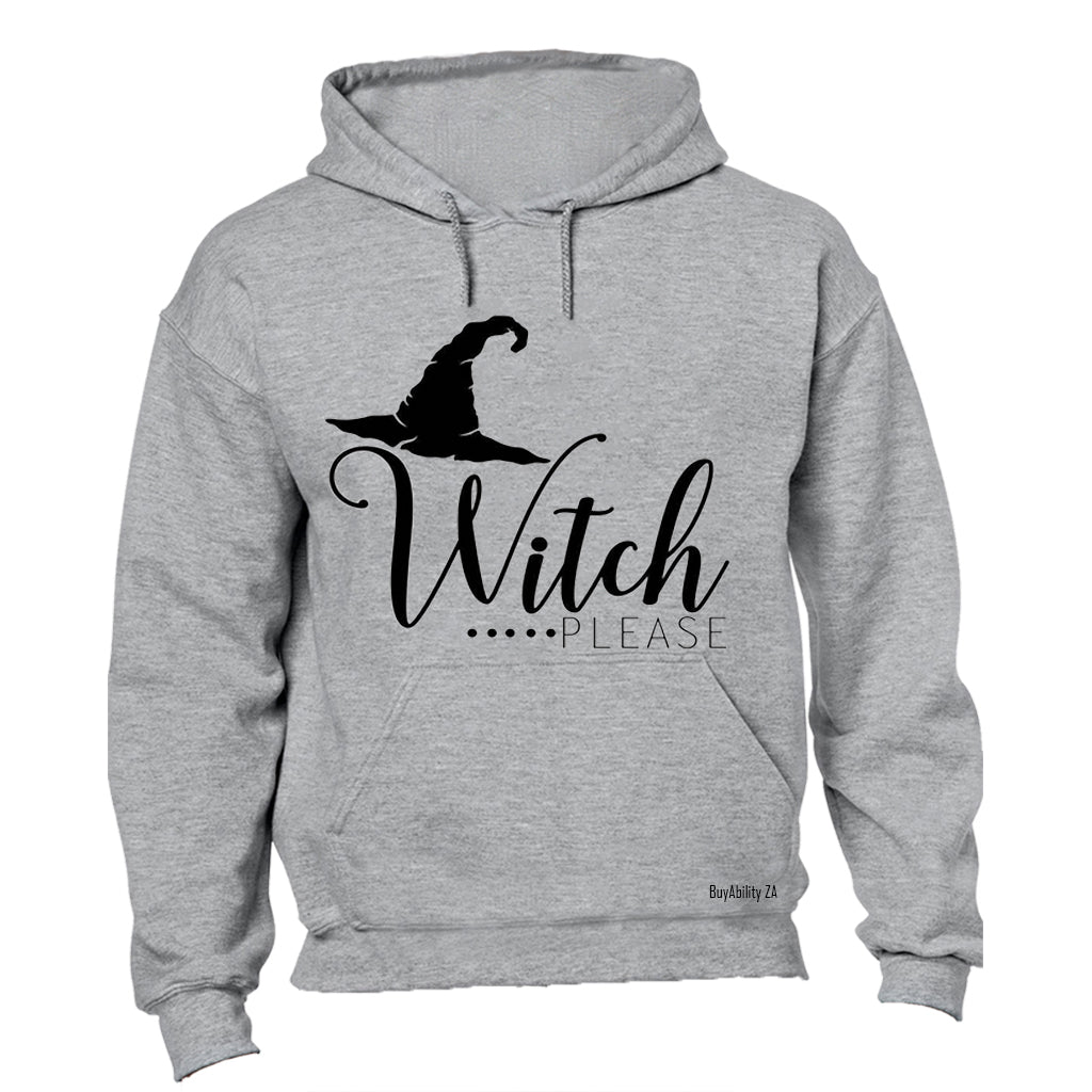 Witch Please - Hat - Halloween - Hoodie