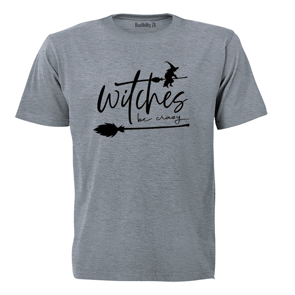 Witches Be Crazy - Halloween - Adults - T-Shirt