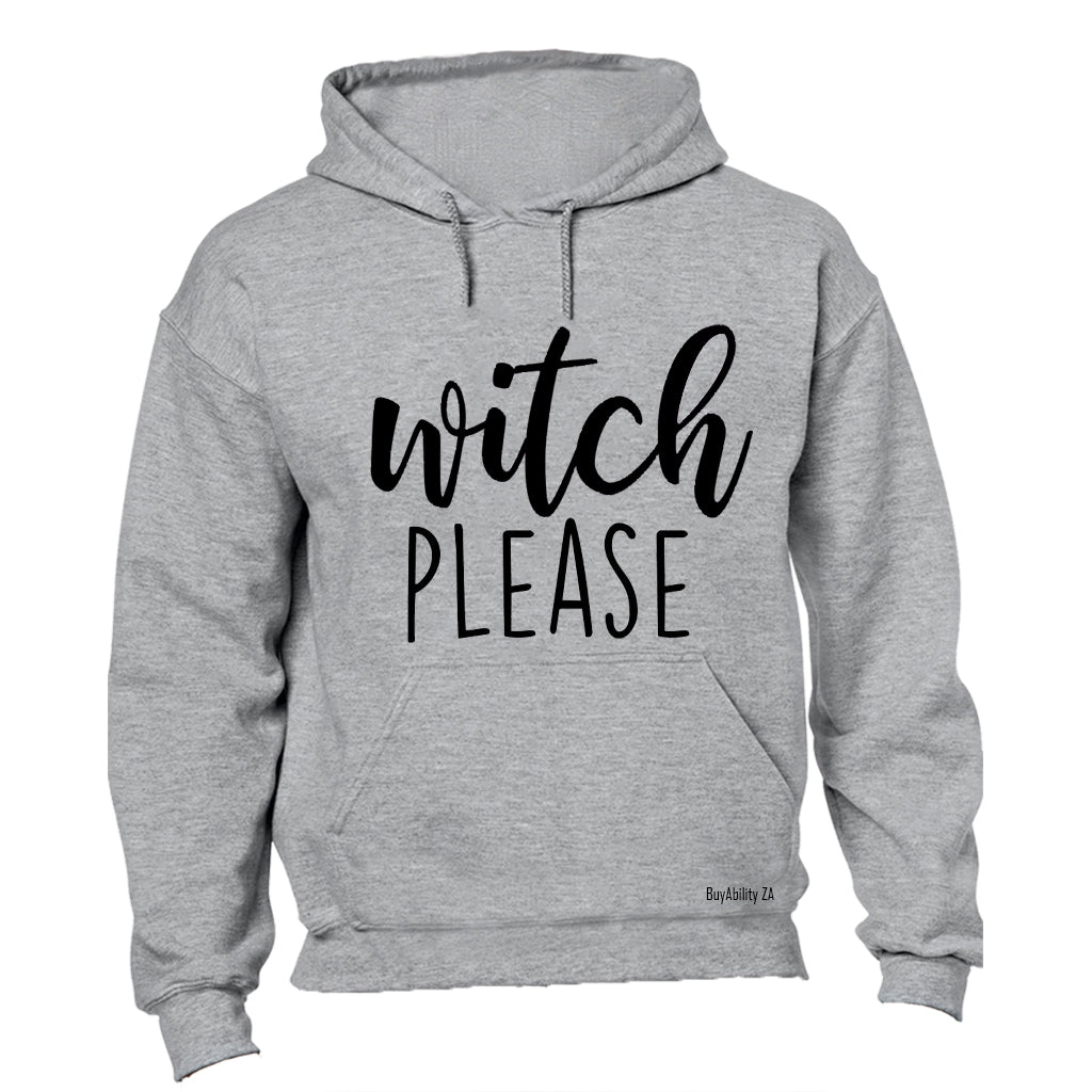 Witch Please - Bold Halloween - Hoodie