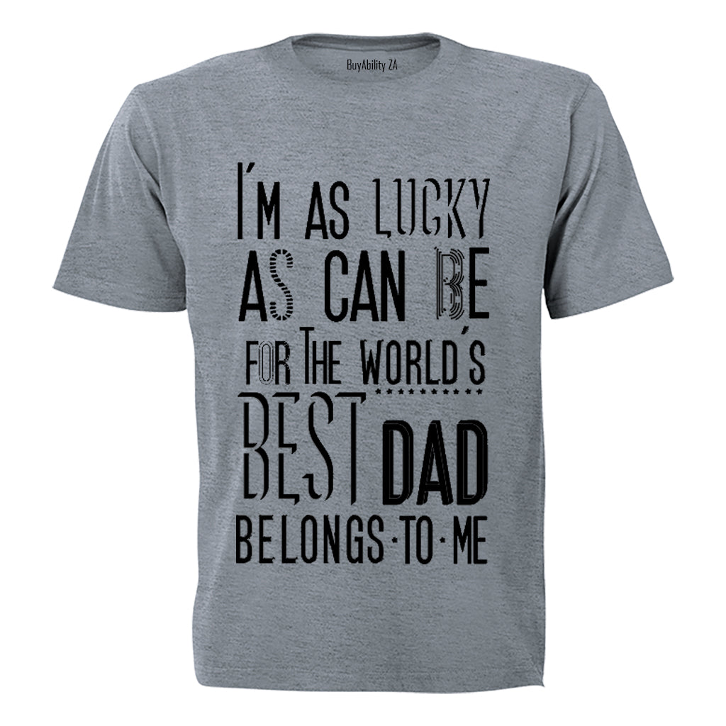 I'm as Lucky as can be - Dad - Adults - T-Shirt