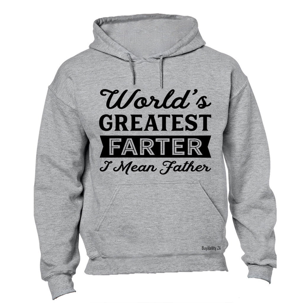 World's Greatest Farter - I Mean FATHER - Hoodie