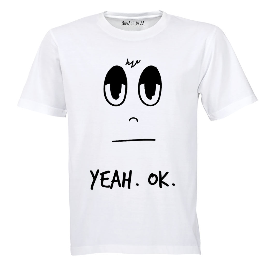 Yeah Ok - Adults - T-Shirt