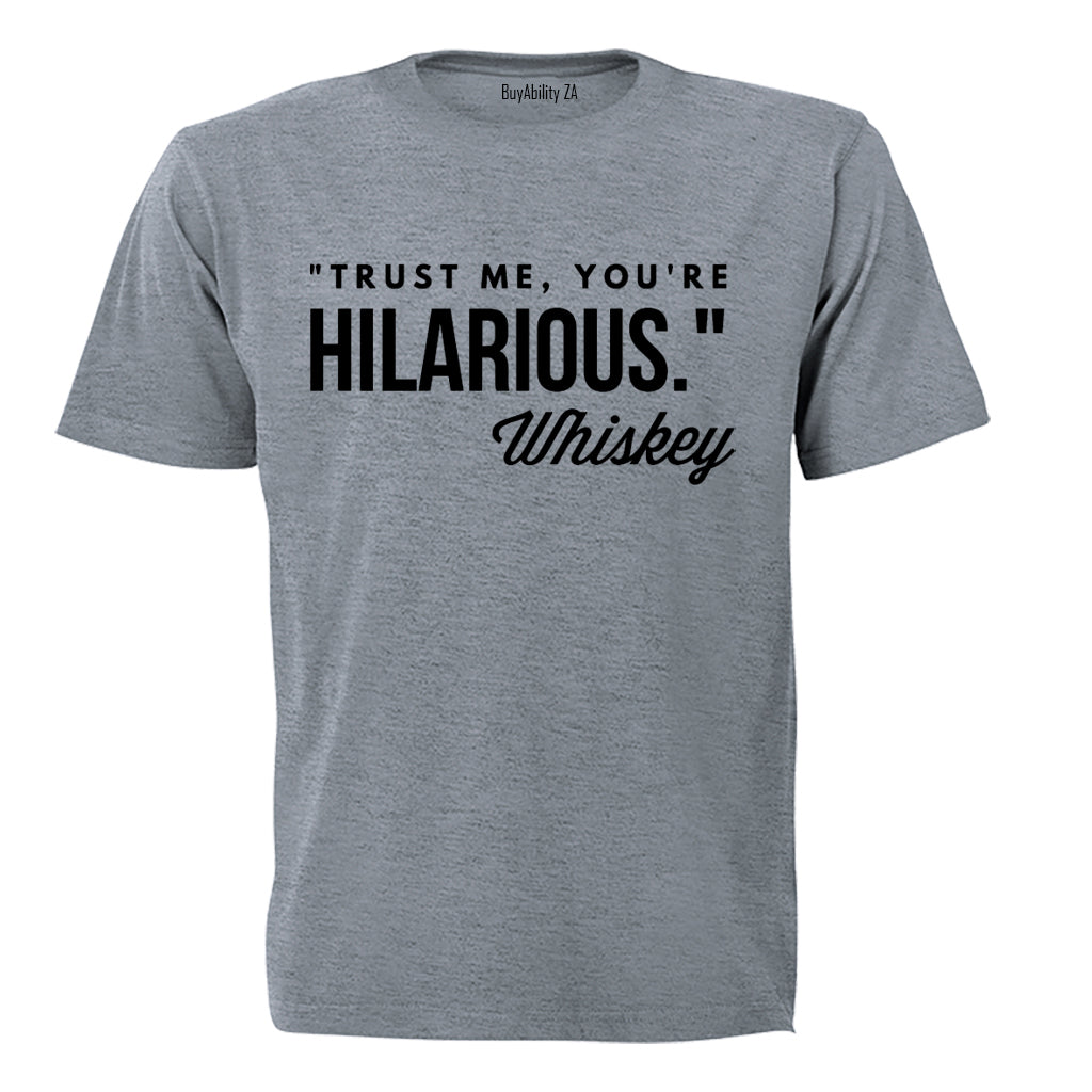 You're Hilarious - Adults - T-Shirt