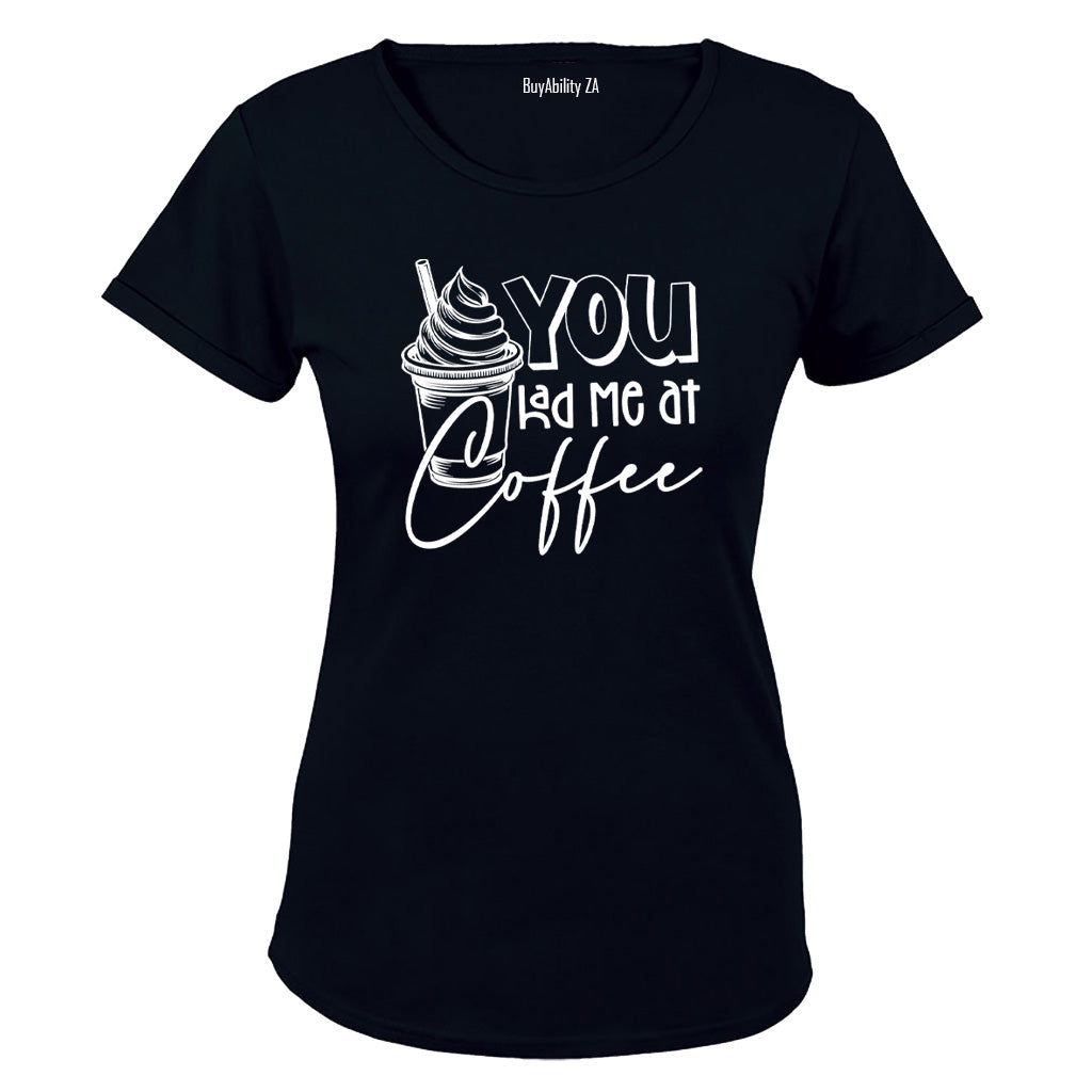 You had me at Coffee - Ladies - T-Shirt - BuyAbility South Africa