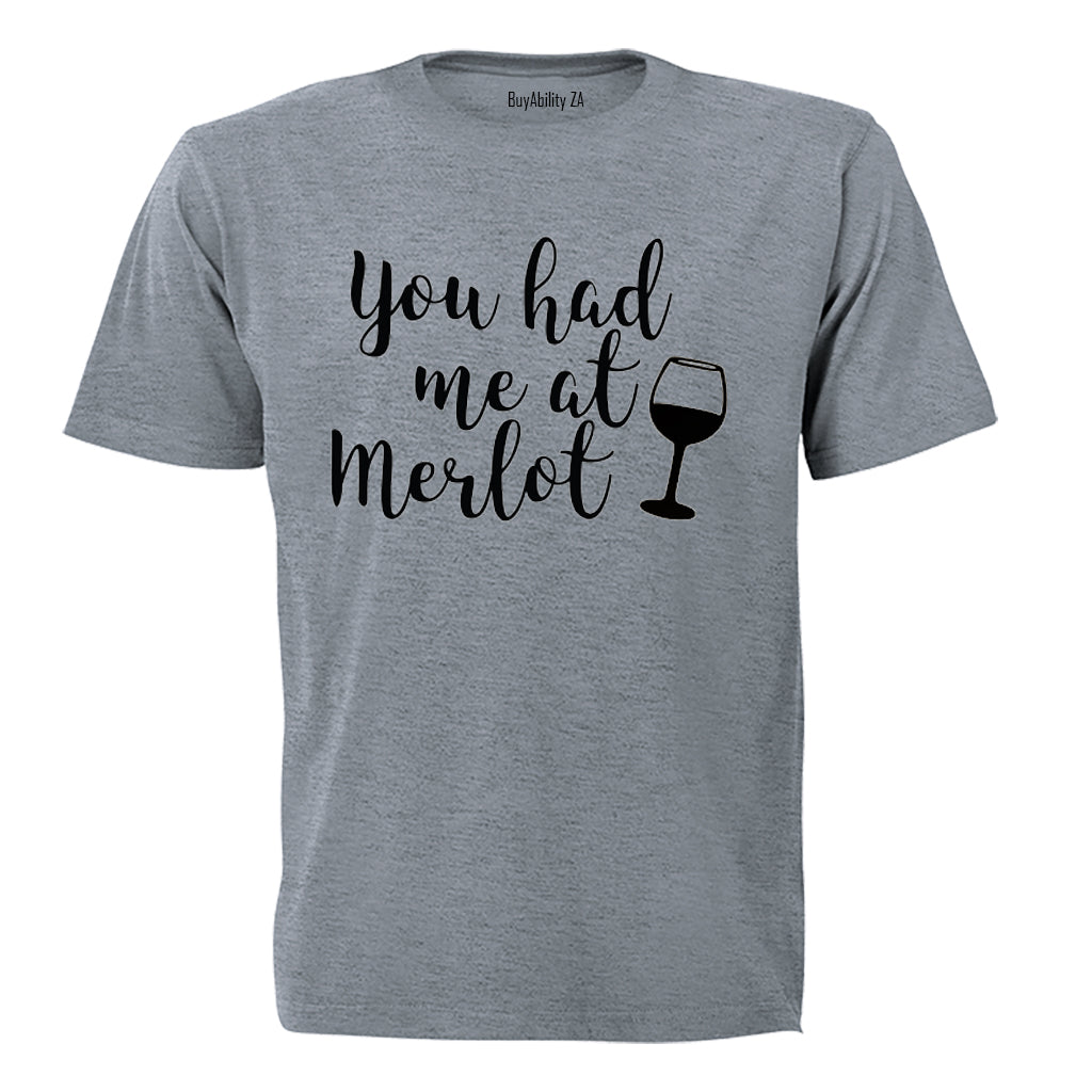 You had me at MERLOT! - Adults - T-Shirt