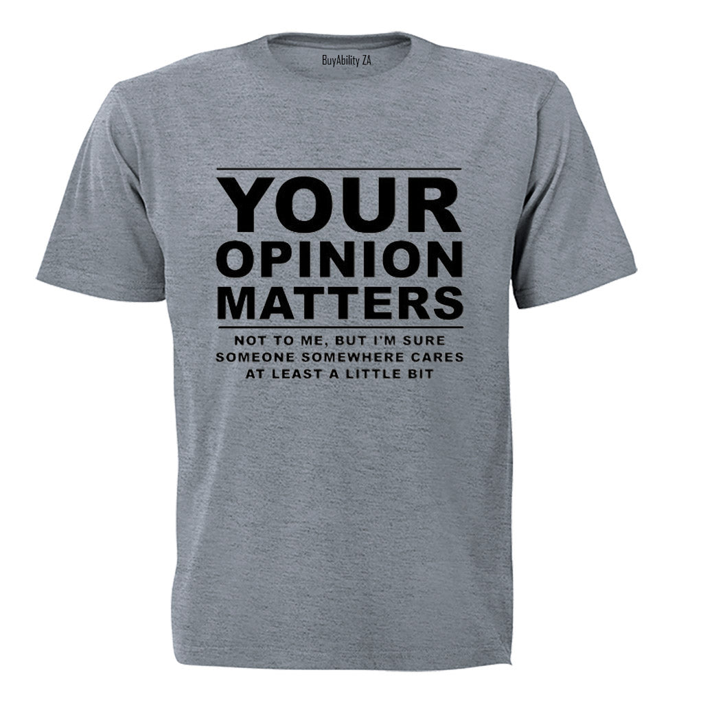 Your Opinion Matters - Adults - T-Shirt