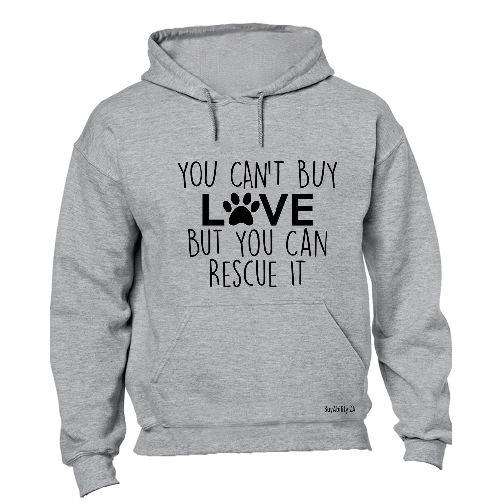 Can't Buy Love. Rescue It - Hoodie - BuyAbility South Africa