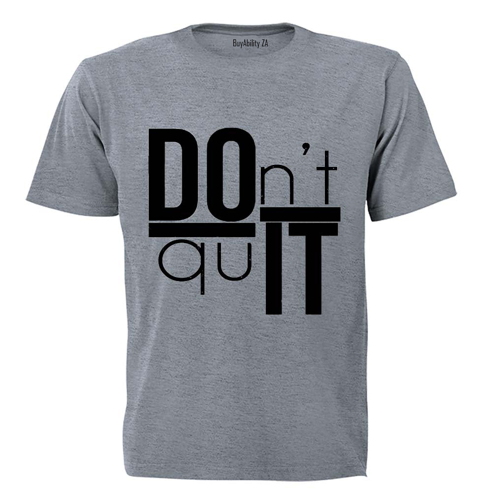 Don't Quit - DO IT - Adults - T-Shirt