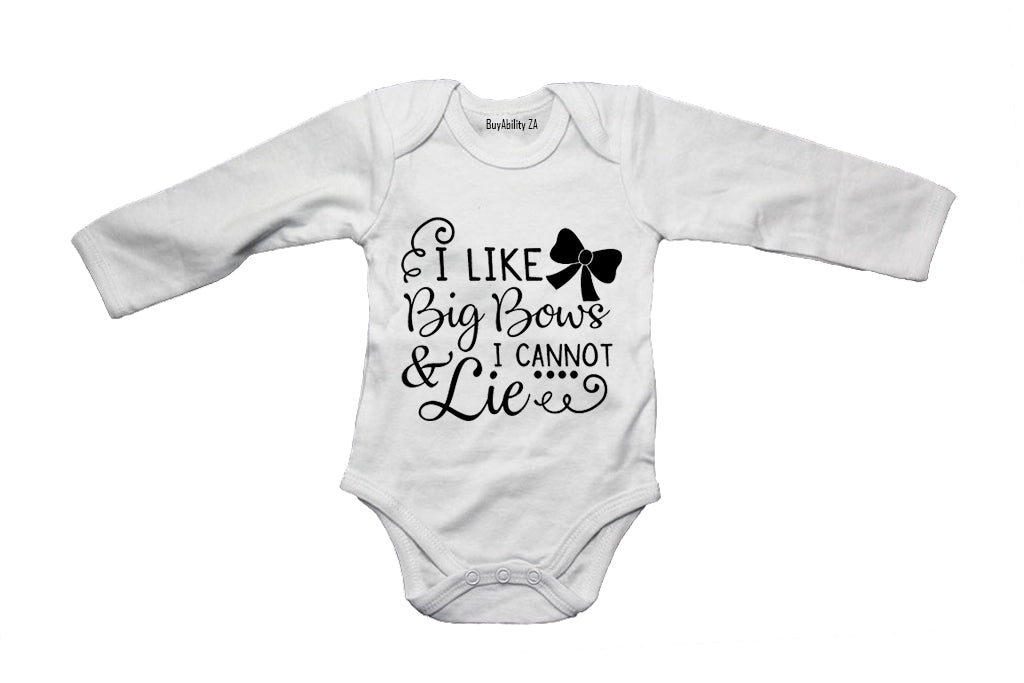 I Like Big Bows and I Cannot Lie - Baby Grow