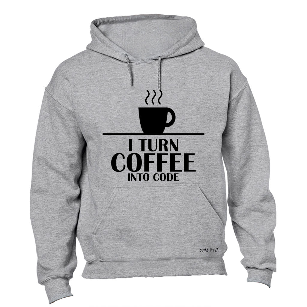 I Turn Coffee into Code - Hoodie